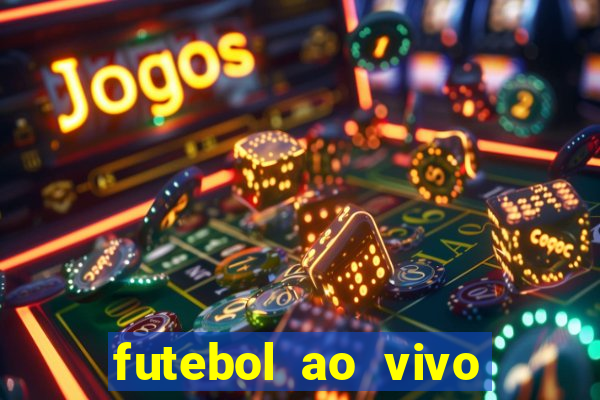 futebol ao vivo max tv